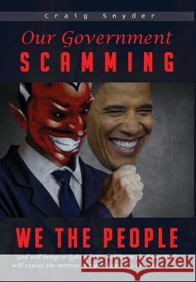 Our Government Scamming We the People Craig Snyder 9781938366543 Hancock Press