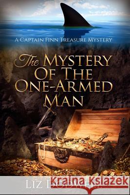 The Mystery of the One-Armed Man: A Captain Finn Treasure Mystery Liz Dodwell 9781939860095 Mix Books LLC