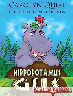 Hippopotamus Gus Carolyn Quist Mikey Brooks 9781939993052 Lost Treasure Publishing