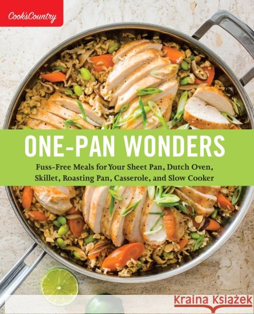 One-Pan Wonders: Fuss-Free Meals for Your Sheet Pan, Dutch Oven, Skillet, Roasting Pan, Casserole, and Slow Cooker Cook's Country 9781940352848 America's Test Kitchen