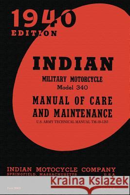 Indian Military Motorcycle Model 340 Manual of Care and Maintenance Indian Motocycle Company 9781940453156 Periscope Film LLC
