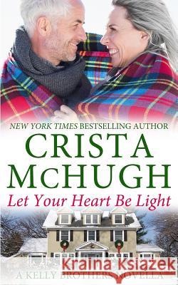 Let Your Heart Be Light Crista McHugh 9781940559254 Crista McHugh