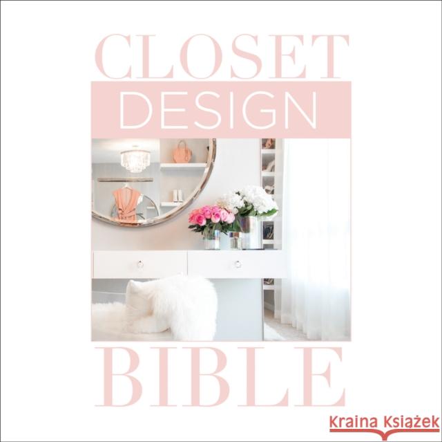 Closet Design Bible Lisa Adams 9781940743448 Oro Editions