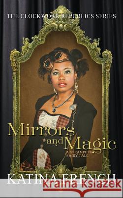 Mirrors and Magic Katina French 9781940938868 Line by Lion Publications
