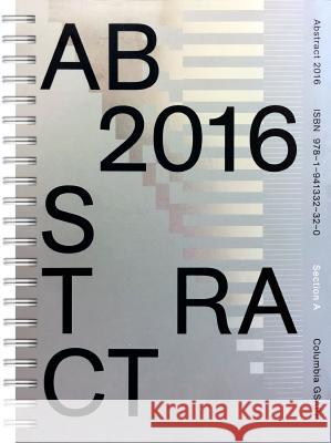 Abstract 2016 Amale Andraos Jesse Seegers 9781941332320 Columbia Books on Architecture and the City