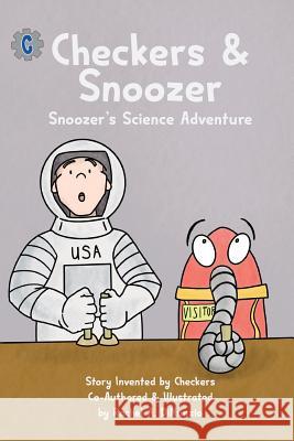 Checkers & Snoozer: Snoozer's Science Adventure Hamilton Joey Dinunzio A. Rachel Dinunzio A. Rachel 9781941475348 Charlie and Checkers