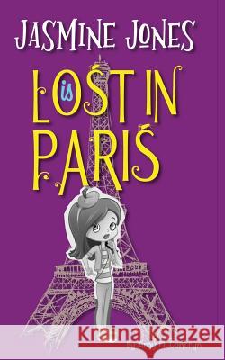 Jasmine Jones is Lost In Paris Cancryn, Amy M. 9781941907146 Firebrand Publishing