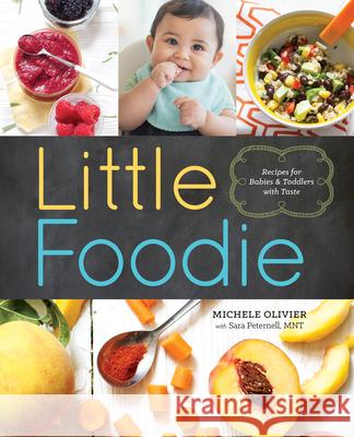 Little Foodie: Baby Food Recipes for Babies and Toddlers with Taste Sonoma Press 9781942411048 Sonoma Press