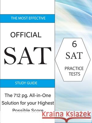 The Most Effective Official SAT Study Guide: The 717 pg All-in-One Solution for your Highest Possible Score Boulevard Books 9781942500650 Boulevard Books