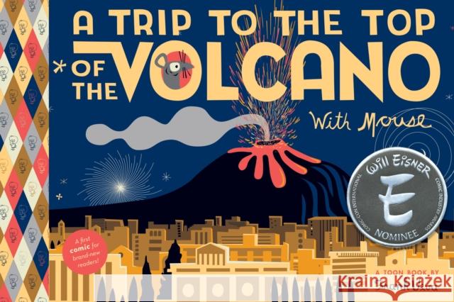 A Trip to the Top of the Volcano with Mouse: Toon Level 1 Frank Viva 9781943145362 Toon Books