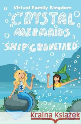Crystal Mermaids - Ship Graveyard Gracie DeForest Vfk Graphic Arts Team                    Gracie DeForest 9781943472000 Vfk Publishing