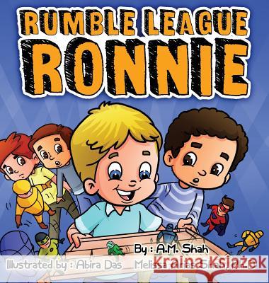 Rumble League Ronnie A M Shah Melissa Shah Arias Phd Abira Das 9781943684670 99 Pages or Less Publishing LLC