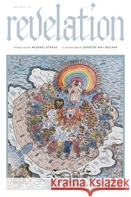 The Book of Revelation: A New Translation Michael Straus, Jennifer May Reiland 9781944682859 Spuyten Duyvil