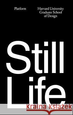 Still Life: Platform 9 Jennifer Bonner Michelle Benoit Patrick Herron 9781945150173 Actar