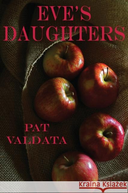 Eve's Daughters Pat Valdata 9781945181955 Moonshine Cove Publishing, LLC