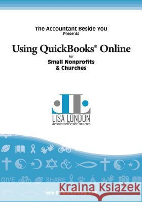 Using QuickBooks Online for Nonprofit Organizations & Churches Lisa London Kimber Eulica 9781945561023 Deep River Press Inc.