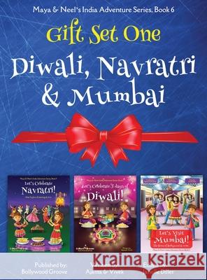 GIFT SET ONE (Diwali, Navratri, Mumbai): Maya & Neel's India Adventure Series Chakraborty, Ajanta 9781945792083 Bollywood Groove