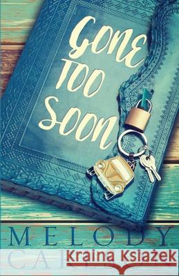 Gone Too Soon Melody Carlson 9781946531100 Whitefire Publishing