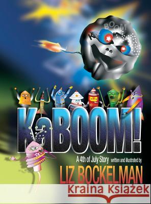 KaBOOM!: A 4th of July Story Bockelman, Liz 9781946924001 Graphocity