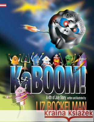 KaBOOM!: A 4th of July Story Bockelman, Liz 9781946924025 Graphocity