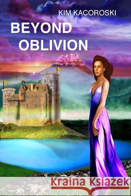Beyond Oblivion: Book Two of the Oblivion Series Kacoroski Kim 9781947036017 Natural Health Consulting LLC