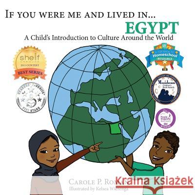 If You Were Me and Lived in...Egypt: A Child's Introduction to Cultures Around the World Roman, Carole P. 9781947118447 Chelshire, Inc.