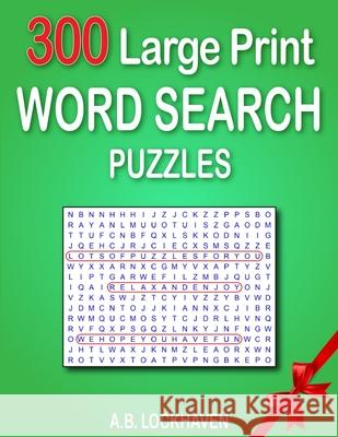 300 Large Print Word Search Puzzles A B Lockhaven, Grace Lockhaven 9781947744943 Twisted Key Publishing, LLC
