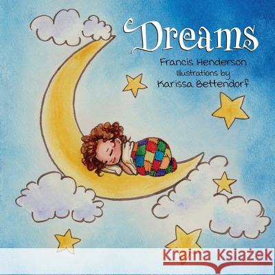 Dreams Francis Henderson Karissa Bettendorf 9781947854215 Handersen Publishing