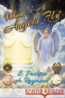 When Angels Fly S Jackson, A Raymond 9781947867536 Fresh Ink Group
