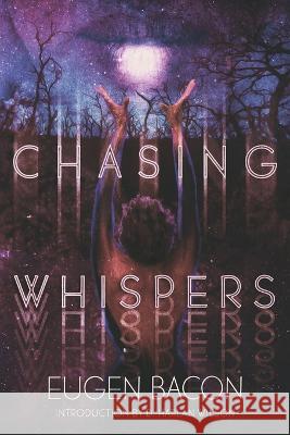 Chasing Whispers Eugen Bacon   9781947879447 Raw Dog Screaming Press