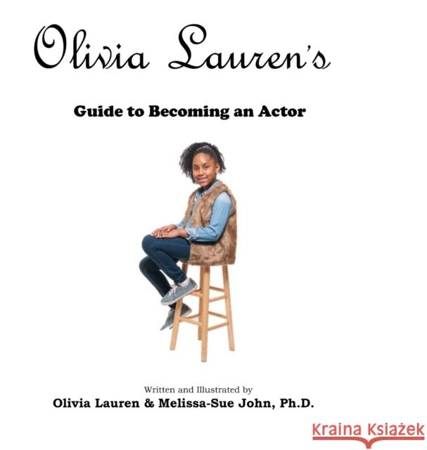 A Guide to becoming an Actor Lauren, Olivia 9781948071369 Lauren Simone Publishing House
