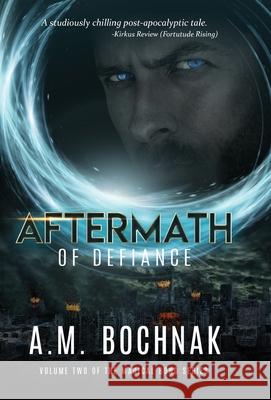 Aftermath of Defiance: Volume Two of the Magical Bond Series A M Bochnak   9781948169158 Misadventure Press