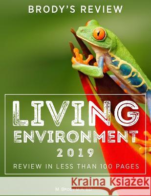 Brody's Review: Living Environment 2019: Living Environment Review in Less Than 100 Pages M. Brody 9781948303200 Limudai Chol Publications