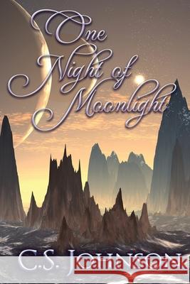 One Night of Moonlight C. S. Johnson 9781948464468 C. S. Johnson