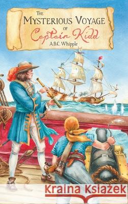 The Mysterious Voyage of Captain Kidd A B C Whipple, H B Vestal 9781948959544 Purple House Press