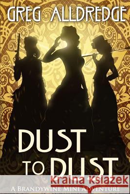 Dust to Dust: A Slaughter Sisters Adventure #2 Greg Alldredge 9781949392067 Greg Alldredge