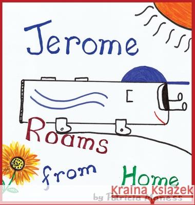 Jerome Roams from Home / Jerome Roams Back Home Patricia Maness 9781949711585 Bluewater Publications