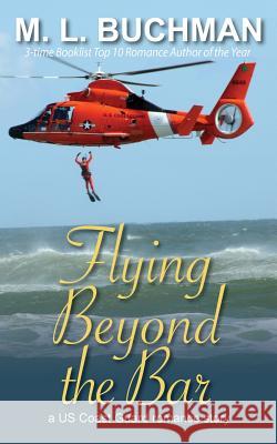 Flying Beyond the Bar M. L. Buchman 9781949825299 Buchman Bookworks, Inc.