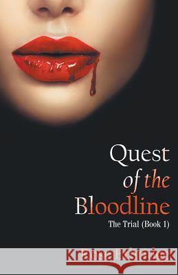Quest of the Bloodline: The Trial (Book 1) Rose Ethridge 9781950073009 Go to Publish