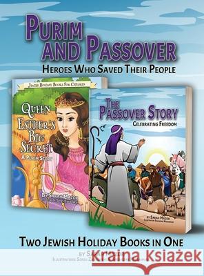 Purim and Passover: Heroes Who Saved Their People: The Great Leader Moses and the Brave Queen Esther (Two Books in One) Sarah Mazor 9781950170487 Mazorbooks