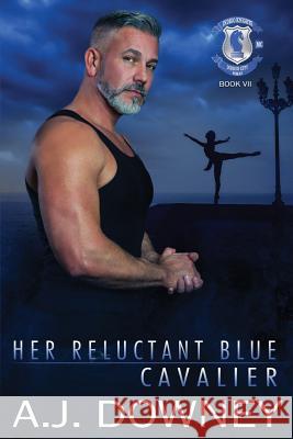 Her Reluctant Blue Cavalier: Indigo Knights MC Book VII A. J. Downey 9781950222162 Andrea J. Downey