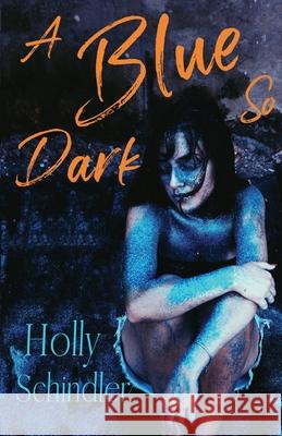 A Blue So Dark Holly Schindler 9781950514106 Intoto Books