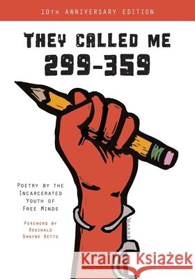 They Called Me 299-359: Poetry by the Incarcerated Youth of Free Minds Free Minds Writers 9781950807154 Shout Mouse Press, Inc.