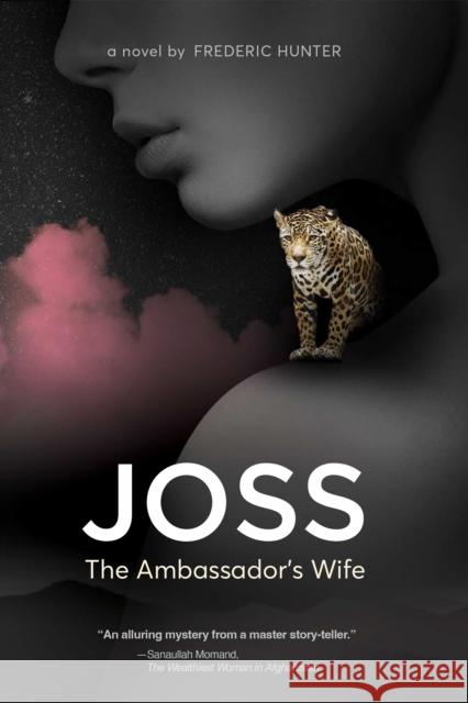Joss, the Ambassador's Wife Frederic Hunter 9781951082529 Cune Press,US