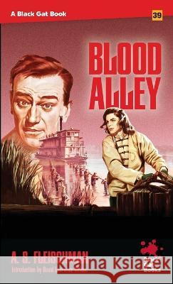 Blood Alley A S Fleischman, David Laurence Wilson 9781951473846 Stark House Press
