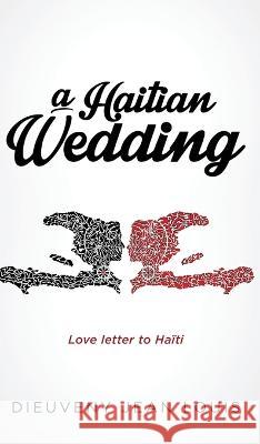 A Haitian Wedding Dieuveny Jean Louis 9781951503963 Authors Unite Publishing