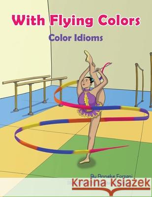 With Flying Colors: Color Idioms (A Multicultural Book) Anneke Forzani Dmitry Fedorov 9781951787066 Language Lizard, LLC