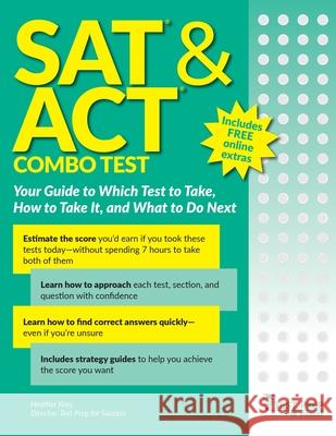 SAT and ACT Combo Test: Your Guide to Which Test to Take, How to Take It, and What to Do Next Heather Krey 9781952481048 Test Prep for Success