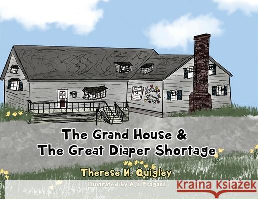 The Grand House Therese M. Quigley Aja Pragana 9781952521454 Stillwater River Publications
