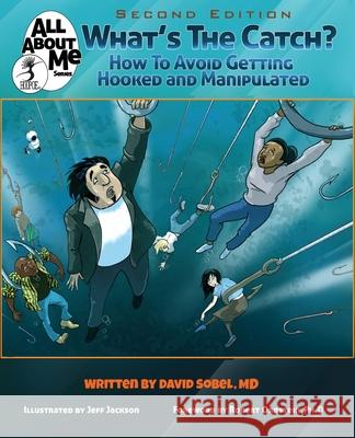 What's The Catch?, 2nd ed.: How to Avoid Getting Hooked and Manipulated Sobel, David 9781953292322 Hoopoe Books